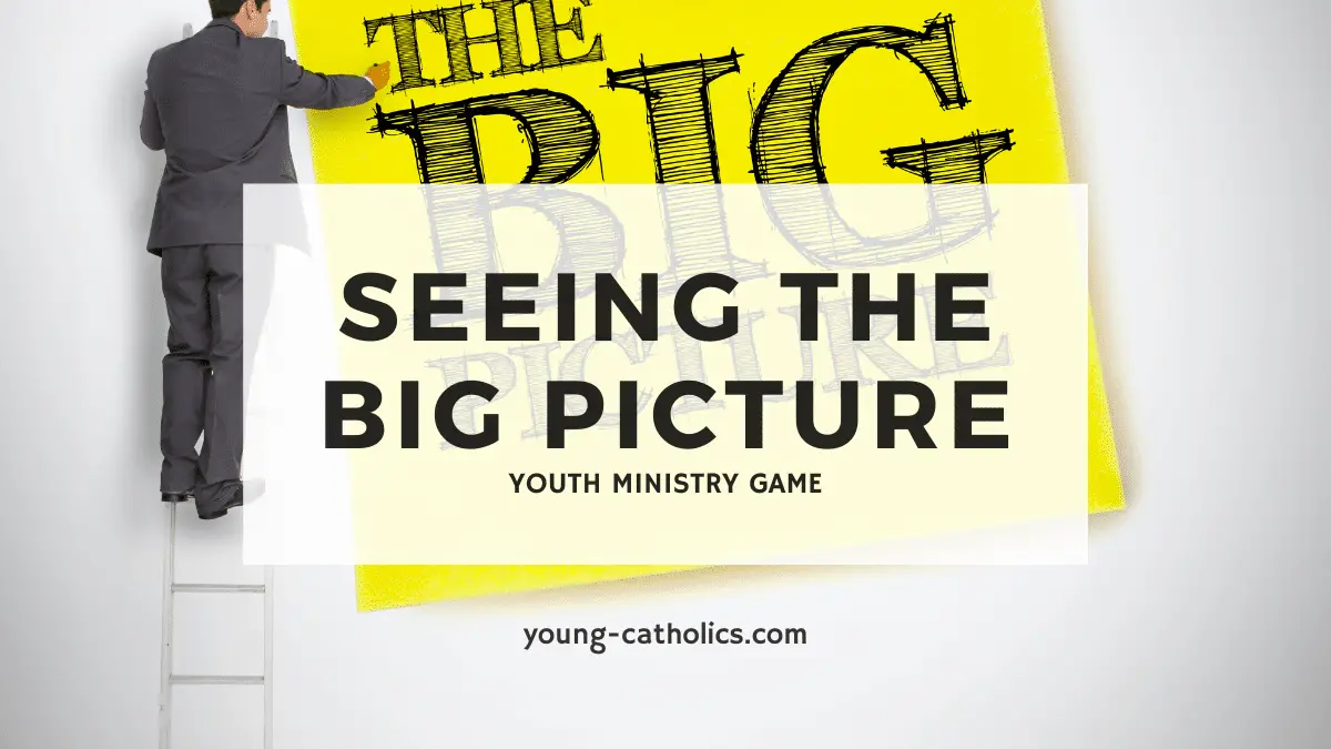 Seeing the Big Picture Youth Ministry Game