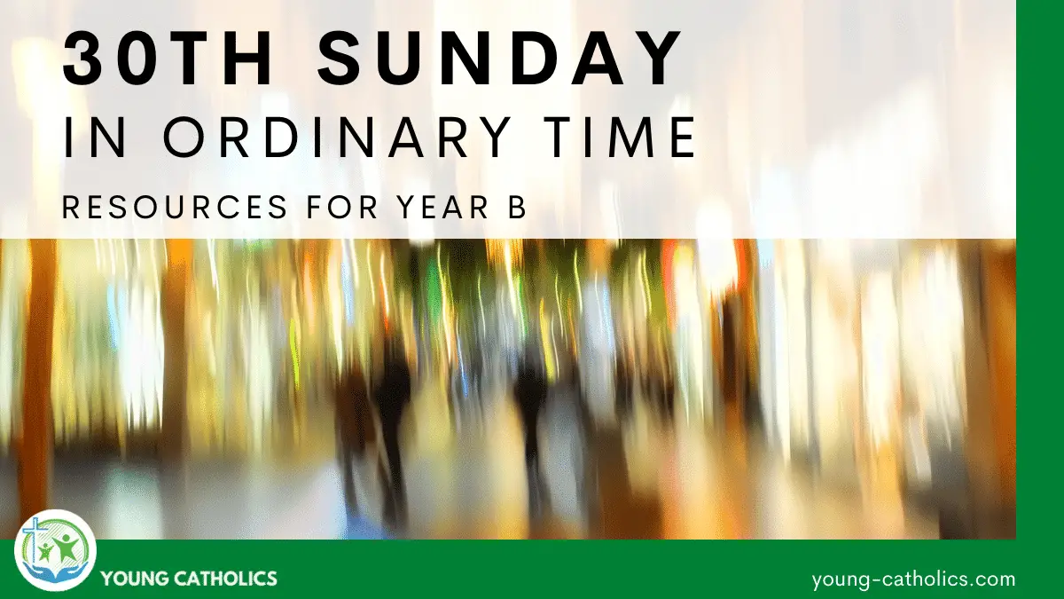 30th Sunday in Ordinary Time Year B Young Catholics