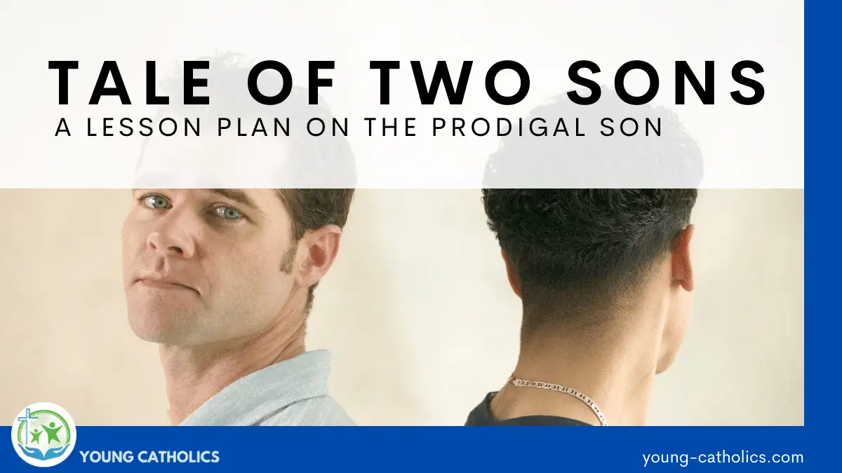 Two opposite sons, as in the parable of the Prodigal Son, which is the focus of this lesson plan.