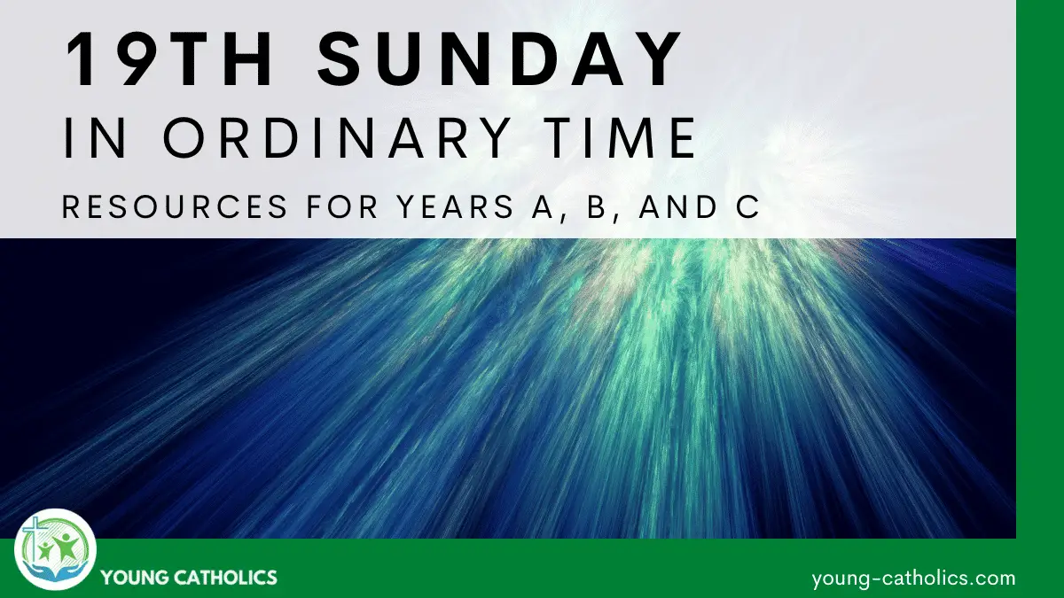 19th Sunday in Ordinary Time Young Catholics