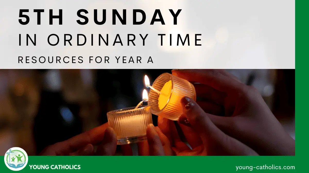 5th Sunday in Ordinary Time Year A Young Catholics