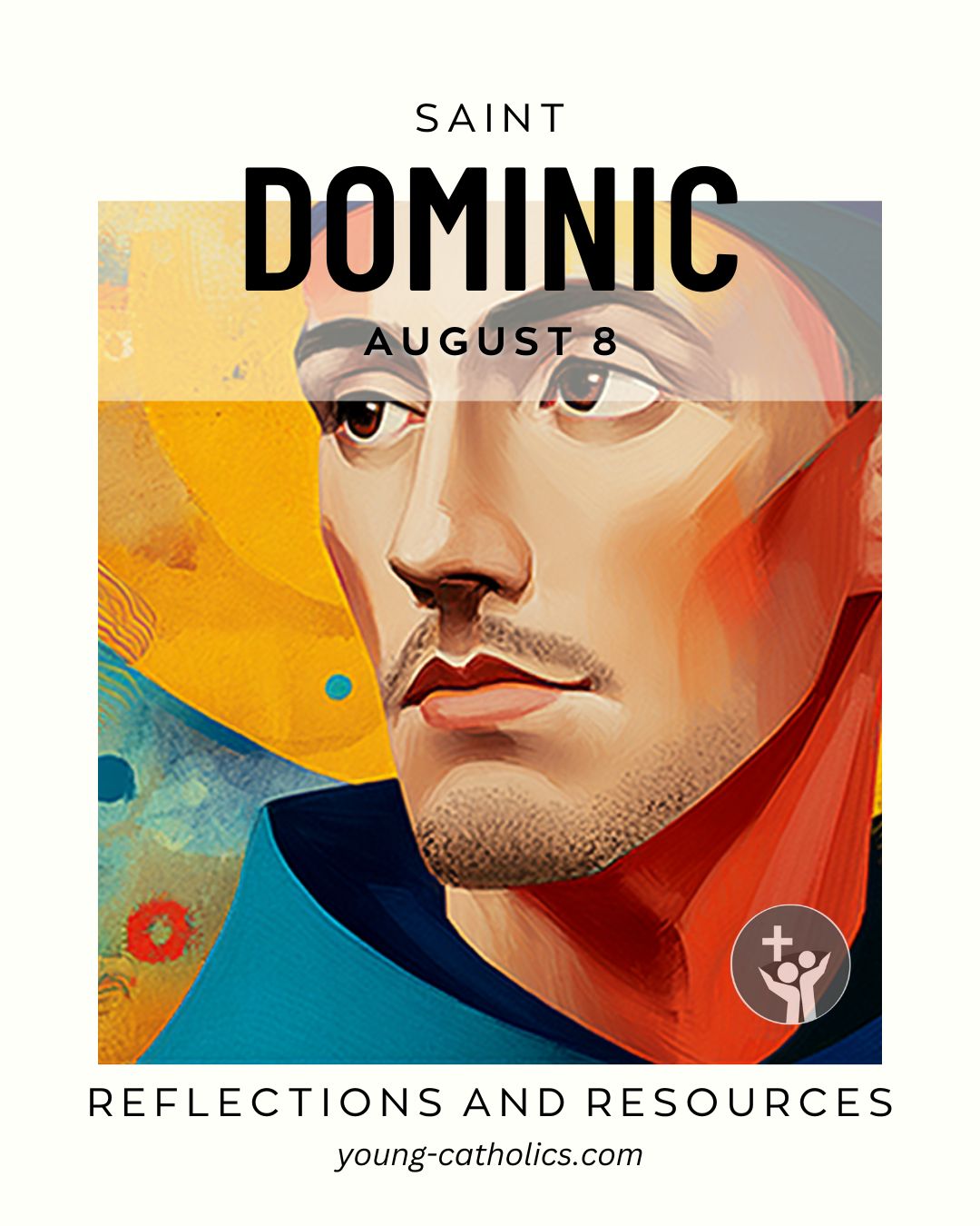 Saint Dominic (Aug 8) Free Resources and Reflections