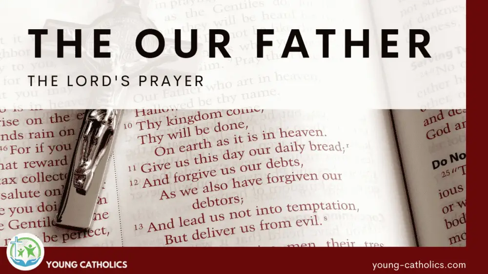 Our Father – The Lord’s Prayer – Young Catholics