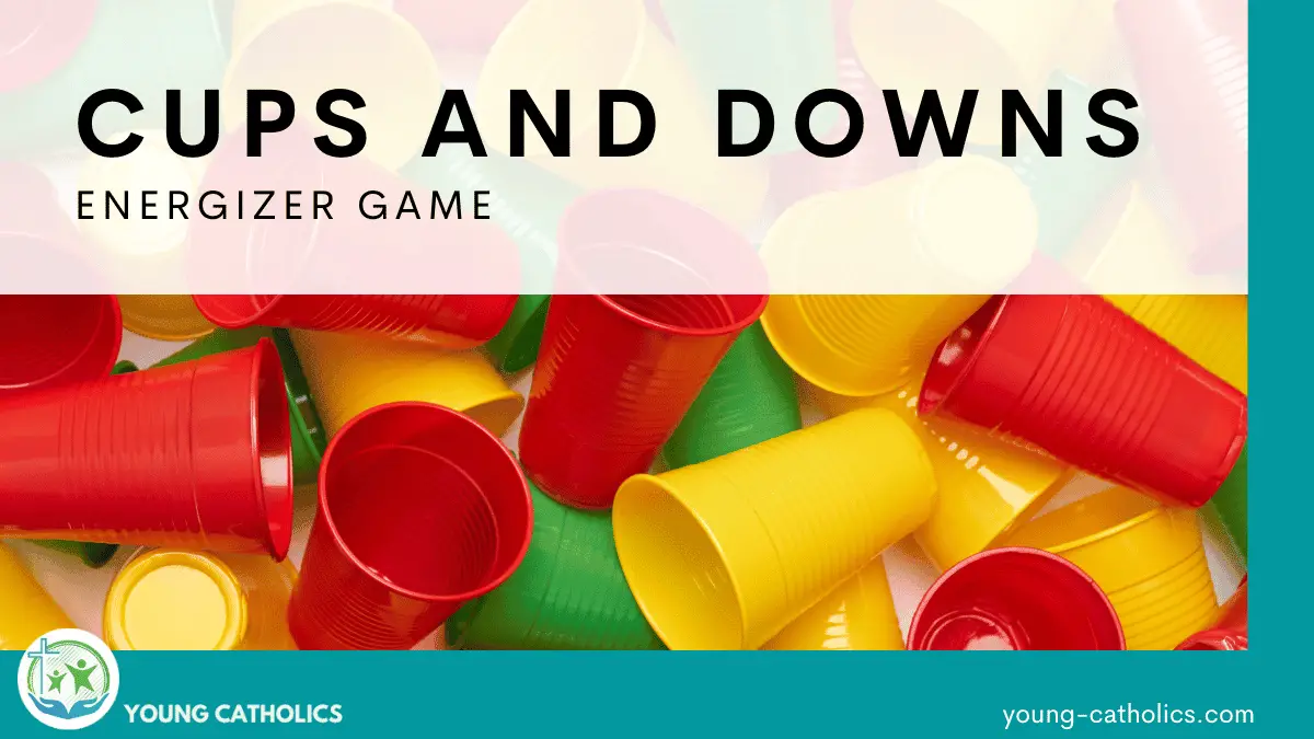 Cups and Downs Game - Young Catholics