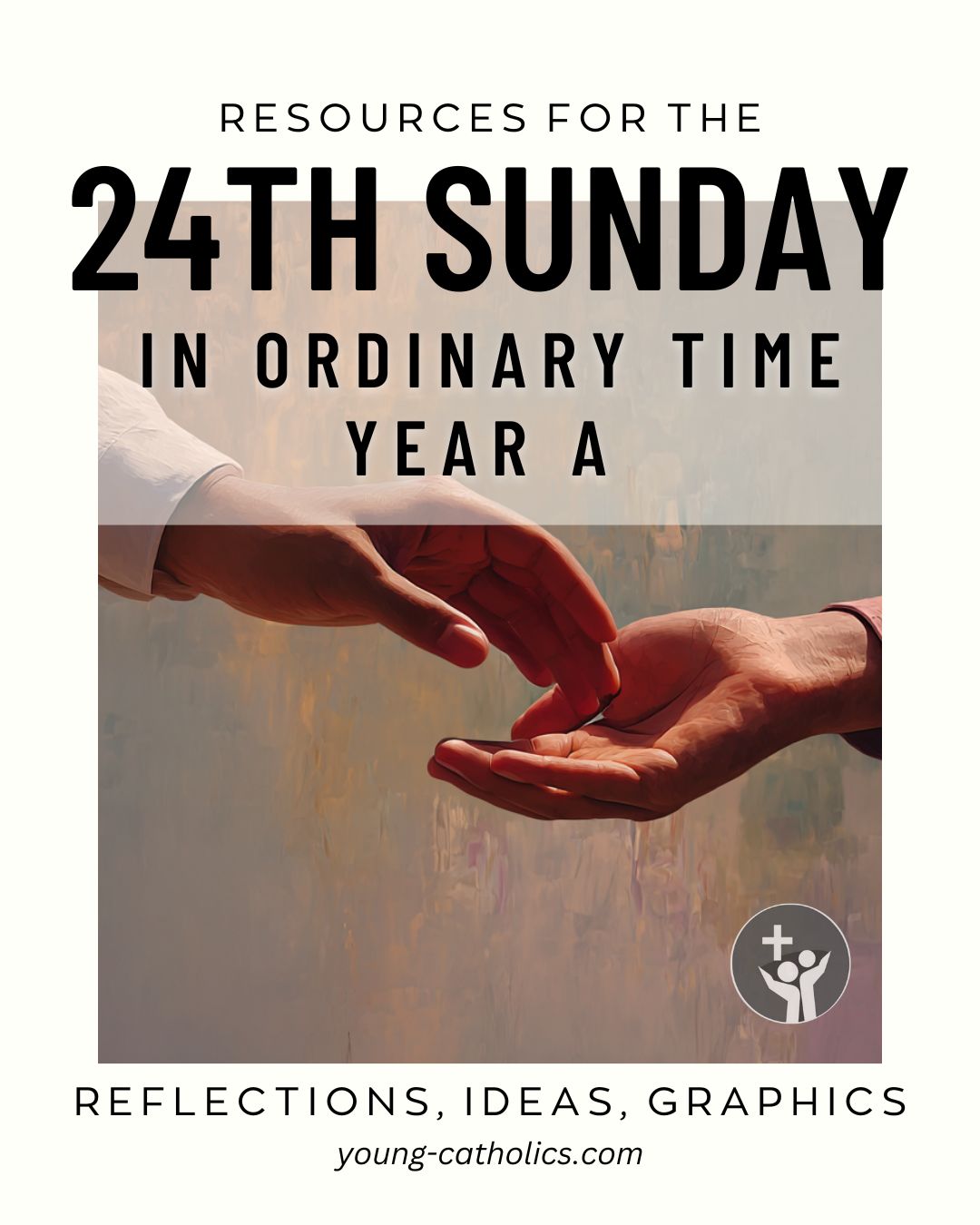 24th Sunday in Ordinary Time Year A (Sept 13, 2026) Free Resources and Reflections