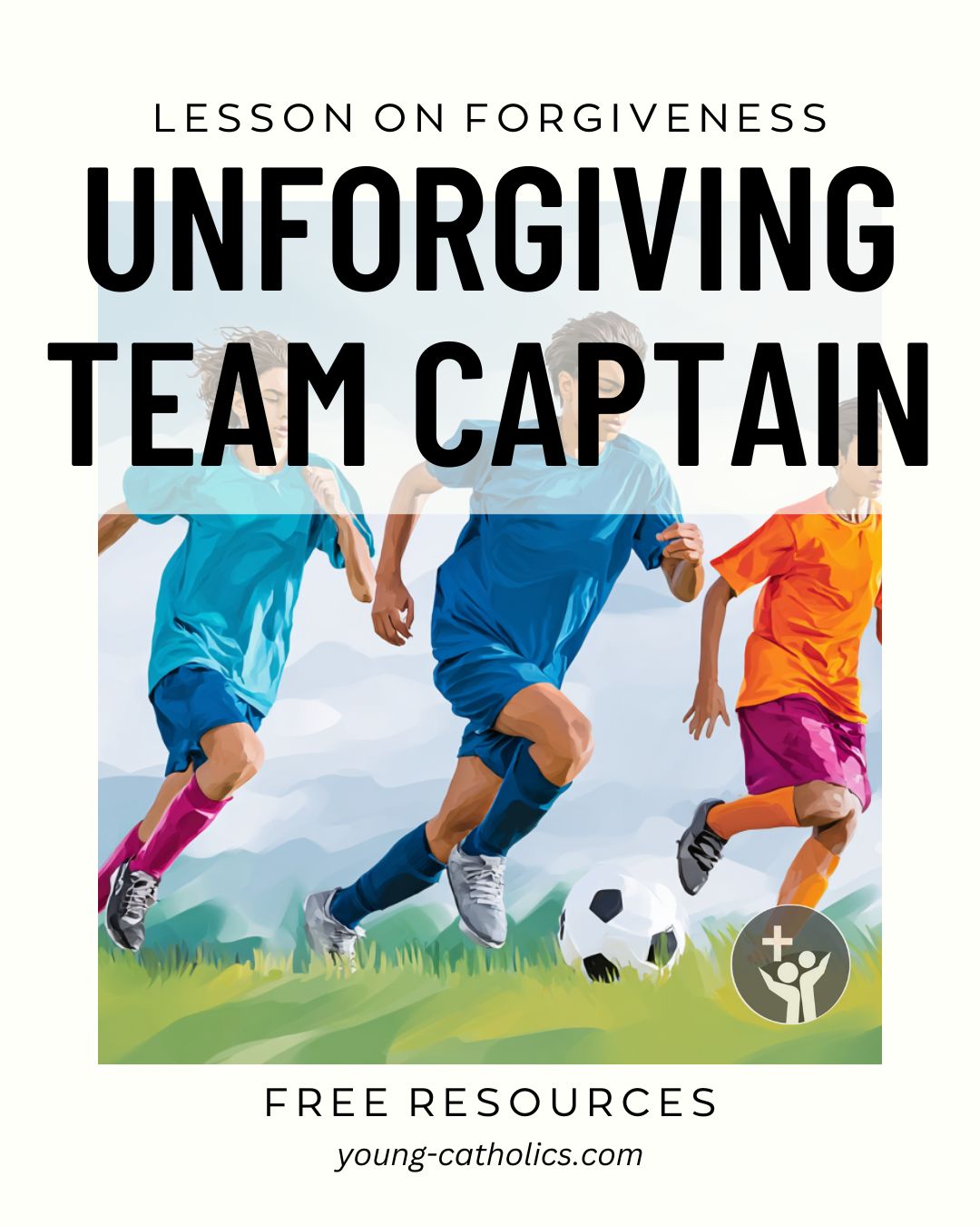Parable of the Unforgiving Soccer Captain Lesson Plan
