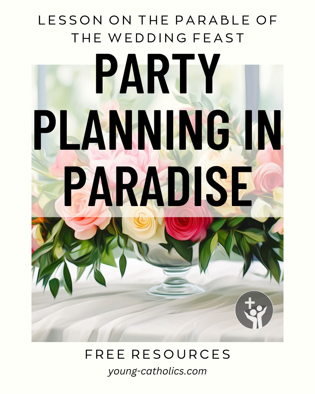 Party Planning in Paradise: Parable of the Wedding Feast Lesson Plan (Matthew 22:1-14)