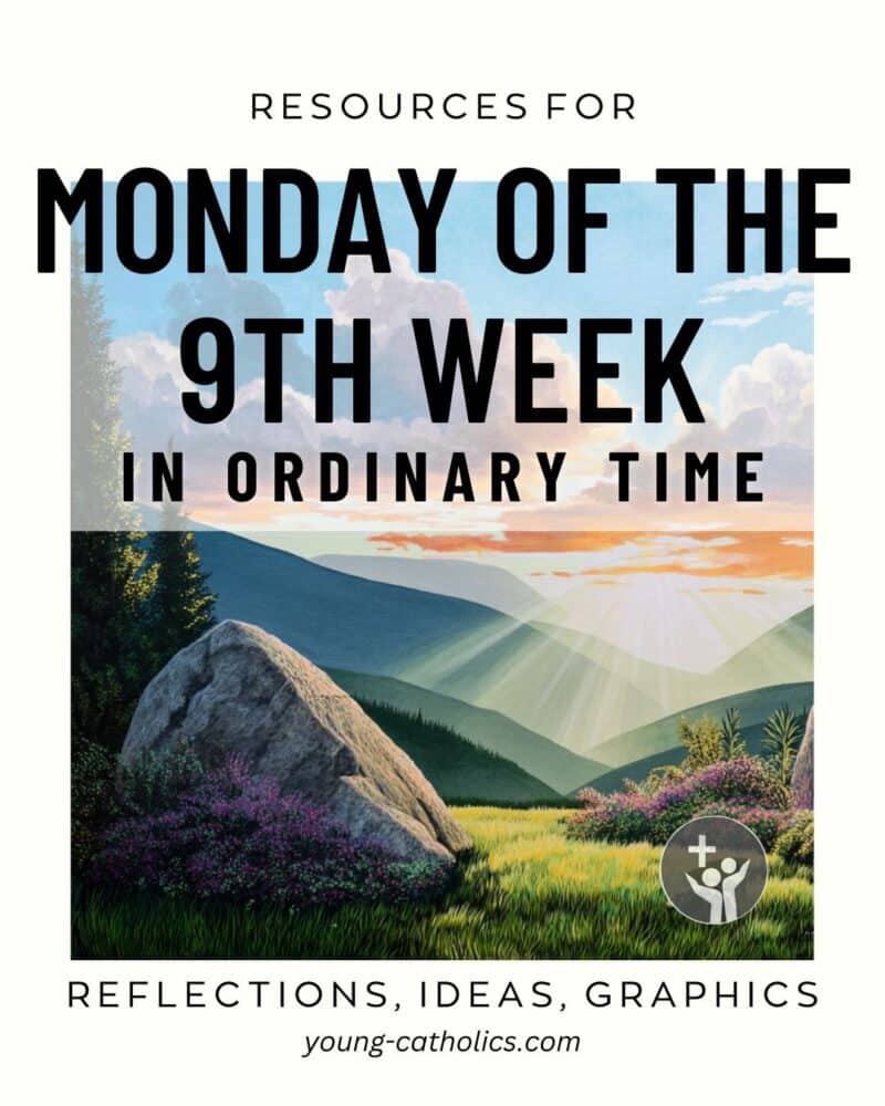 Monday Week 9 Monday of the 9th Week in Ordinary Time (Jun 4, 2029) Free Resources ...