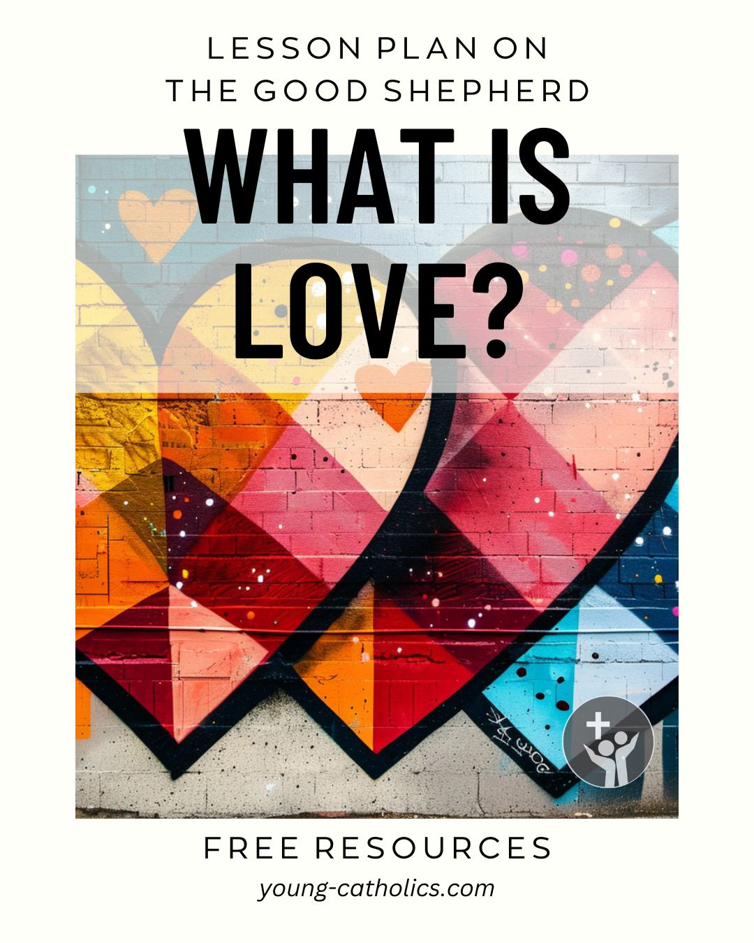 What Is Love? Free Lesson Plan (John 10:11-18) – Young Catholics