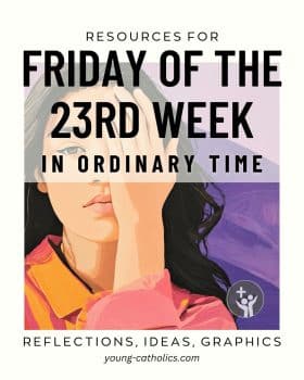 Friday of the 23rd Week in Ordinary Time (Sept 11, 2026) Free Resources ...
