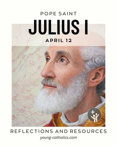 Pope St. Julius I (Apr 12) Free Resources and Reflections – Young Catholics