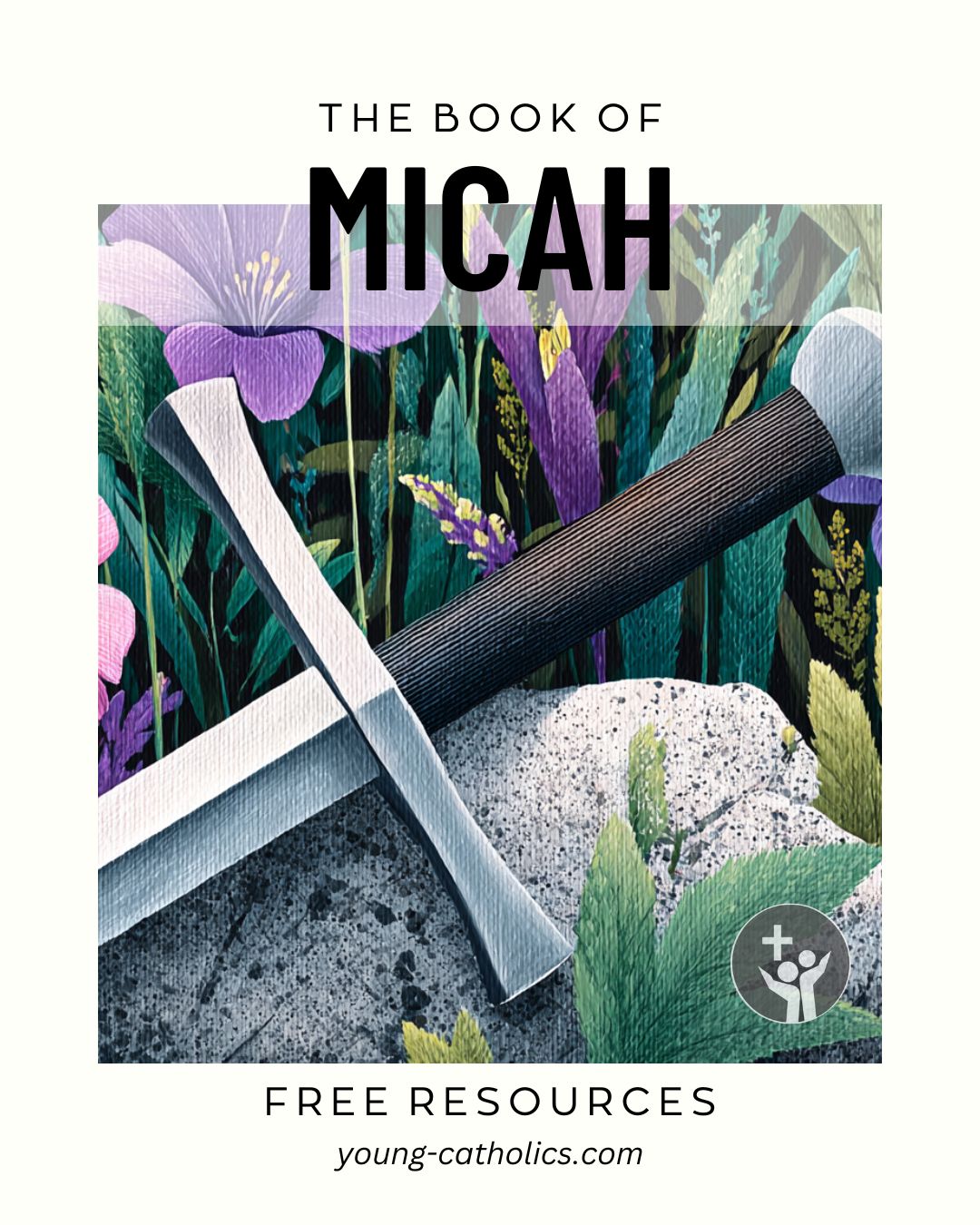 Book of Micah: A Simple Guide for Justice, Mercy, and Hope – Young ...